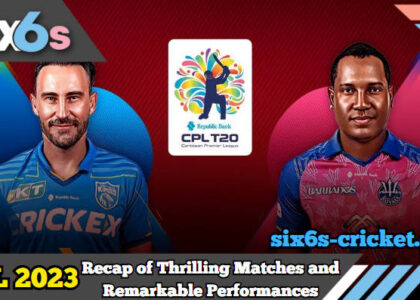 Caribbean Premier League 2023 A Recap of Thrilling Encounters and Remarkable Performances
