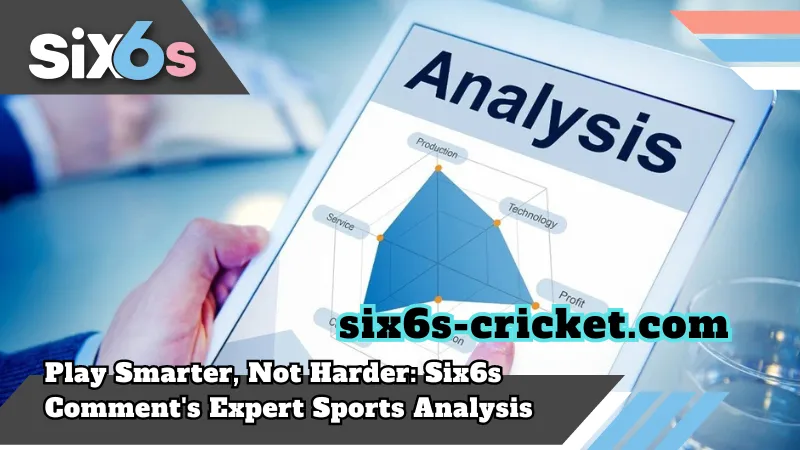 six6s-cricket_Play Smarter, Not Harder_ Six6s Comment's Expert Sports Analysis